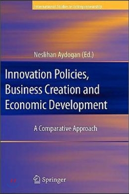 Innovation Policies, Business Creation and Economic Development: A Comparative Approach