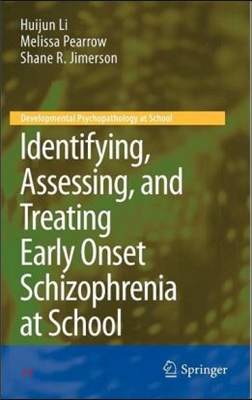 Identifying, Assessing, and Treating Early Onset Schizophrenia at School