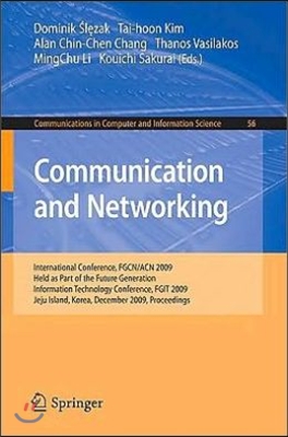 Communication and Networking: International Conference, Fgcn/Acn 2009, Held as Part of the Future Generation Information Technology Conference, Fgit