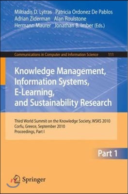 Knowledge Management, Information Systems, E-Learning, and Sustainability Research: Third World Summit on the Knowledge Society, Wsks 2010, Corfu, Gre