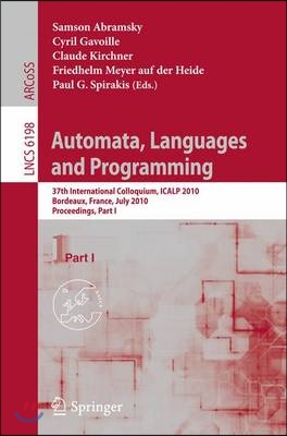 Automata, Languages and Programming: 37th International Colloquium, Icalp 2010, Bordeaux, France, July 6-10, 2010, Proceedings, Part I