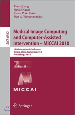 Medical Image Computing and Computer-Assisted Intervention - MICCAI 2010: 13th International Conference, Beijing, China, September 20-24, 2010, Procee