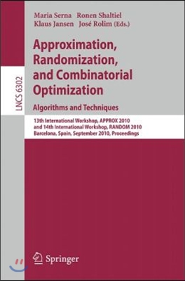 Approximation, Randomization, and Combinatorial Optimization. Algorithms and Techniques: 13th International Workshop, Approx 2010, and 14th Internatio