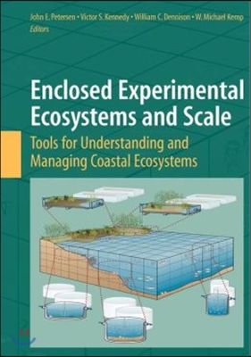 Enclosed Experimental Ecosystems and Scale: Tools for Understanding and Managing Coastal Ecosystems