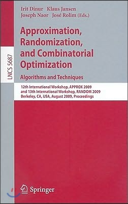 Approximation, Randomization, and Combinatorial Optimization. Algorithms and Techniques: 12th International Workshop, Approx 2009, and 13th Internatio