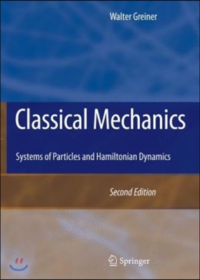 Classical Mechanics: Systems of Particles and Hamiltonian Dynamics