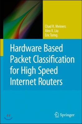 Hardware Based Packet Classification for High Speed Internet Routers