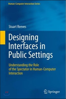 Designing Interfaces in Public Settings: Understanding the Role of the Spectator in Human-Computer Interaction