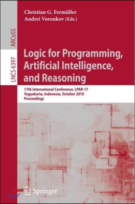 Logic for Programming, Artificial Intelligence, and Reasoning: 17th International Conference, Lpar-17, Yogyakarta, Indonesia, October 10-15, 2010, Pro