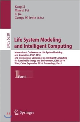 life System Modeling and Intelligent Computing: International Conference on Life System Modeling and Simulation, LSMS 2010, and International Conferen