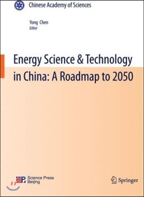 Energy Science &amp; Technology in China: A Roadmap to 2050