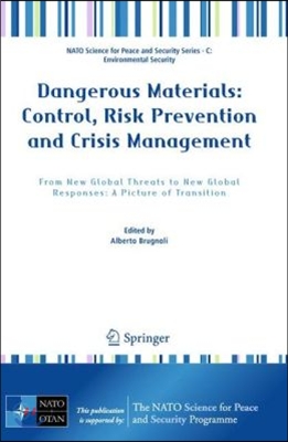 Dangerous Materials: Control, Risk Prevention and Crisis Management: From New Global Threats to New Global Responses: A Picture of Transition