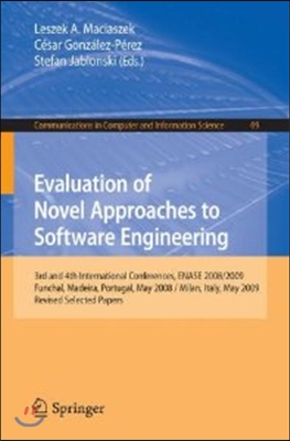 Evaluation of Novel Approaches to Software Engineering: 3rd and 4th International Conference, ENASE 2008/2009, Funchal, Madeira, Portugal, May 4-7, 20