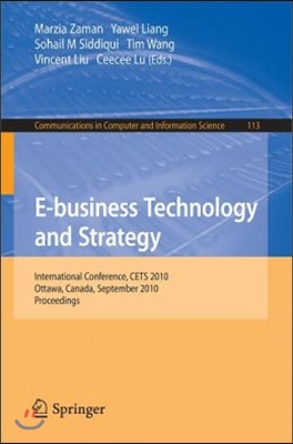 E-Business Technology and Strategy: International Conference, CETS 2010, Ottawa, Canada, September 29-30, 2010, Proceedings