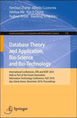 Database Theory and Application, Bio-Science and Bio-Technology: International Conferences, Dta / Bsbt 2010, Held as Part of the Future Generation Inf