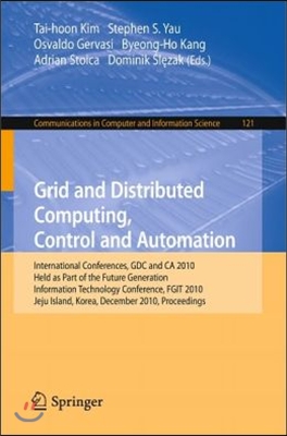 Grid and Distributed Computing, Control and Automation: International Conferences, Gdc and CA 2010, Held as Part of the Future Generation Information