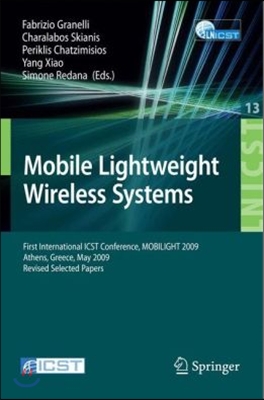 Mobile Lightweight Wireless Systems: First International Icst Conference, Mobilight 2009, Athens, Greece, May 18-20, 2009, Revised Selected Papers