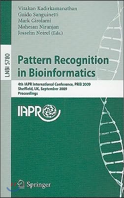 Pattern Recognition in Bioinformatics: 4th Iapr International Conference, Prib 2009, Sheffield, Uk, September 7-9, 2009, Proceedings