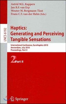 Haptics: Generating and Perceiving Tangible Sensations, Part II: 7th International Conference, Eurohaptics 2010, Amsterdam, July 8-10, 2010. Proceedin