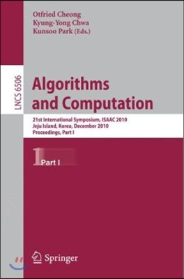 Algorithms and Computation: 21st International Symposium, Isaac 2010, Jeju Island, Korea, December 15-17, 2010, Proceedings, Part I