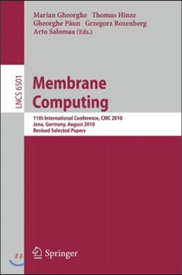 Membrane Computing: 11th International Conference, CMC 2010, Jena, Germany, August 24-27, 2010. Revised Selected Papers