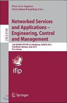 Networked Services and Applications - Engineering, Control and Management: 16th Eunice/Ifip Wg 6.6 Workshop, Eunice 2010, Trondheim, Norway, June 28-3