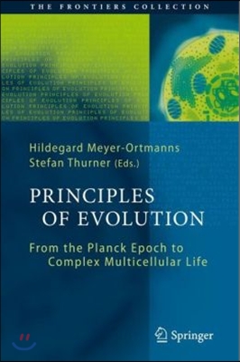 Principles of Evolution: From the Planck Epoch to Complex Multicellular Life