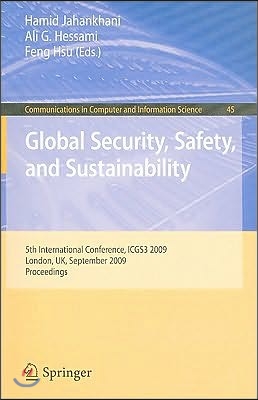 Global Security, Safety, and Sustainability: 5th International Conference, Icgs3 2009, London, Uk, September 1-2, 2009, Proceedings