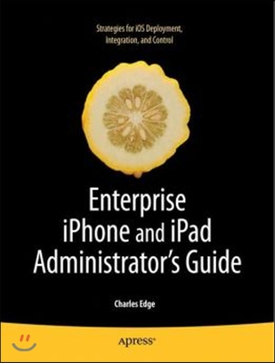 Enterprise iPhone and iPad Administrator's Guide