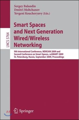 Smart Spaces and Next Generation Wired/Wireless Networking: 9th International Conference, New2an 2009 and Second Conference on Smart Spaces, Rusmart 2