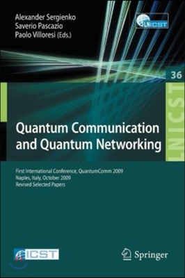 Quantum Communication and Quantum Networking: First International Conference, QuantumComm 2009 Naples, Italy, October 26-30, 2009 Revised Selected Pap