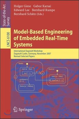 Model-Based Engineering of Embedded Real-Time Systems: International Dagstuhl Workshop, Dagstuhl Castle, Germany, November 4-9, 2007. Revised Selected