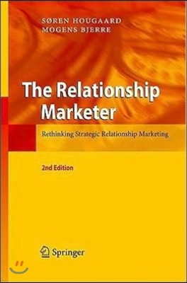 The Relationship Marketer: Rethinking Strategic Relationship Marketing