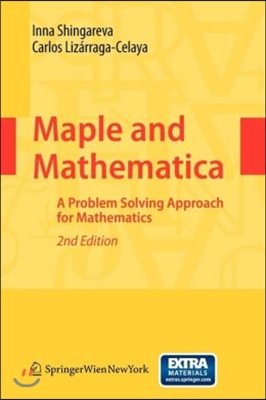 Maple and Mathematica: A Problem Solving Approach for Mathematics [With CDROM]