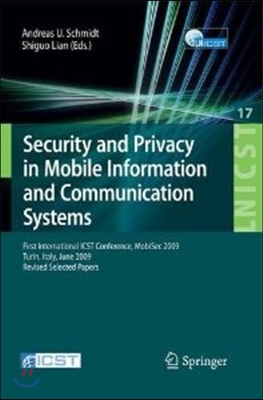 Security and Privacy in Mobile Information and Communication Systems: First International Icst Conference, Mobisec 2009, Turin, Italy, June 3-5, 2009,