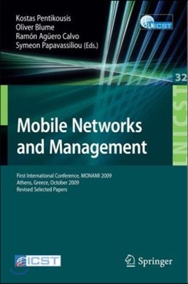 Mobile Networks and Management: First International Conference, MONAMI 2009, Athens, Greece, October 13-14, 2009. Revised Selected Papers