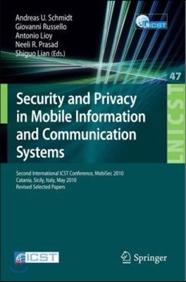 Security and Privacy in Mobile Information and Communication Systems: Second International Icst Conference, Mobisec 2010, Catania, Sicily, Italy, May