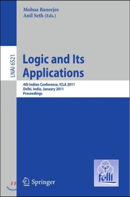 Logic and Its Applications: 4th Indian Conference, ICLA 2011 Delhi, India, January 5-11, 2011 Proceedings