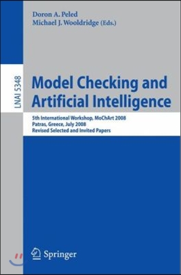 Model Checking and Artificial Intelligence: 5th International Workshop, MoChArt 2008, Patras, Greece, July 21, 2008, Revised Selected and Invited Pape