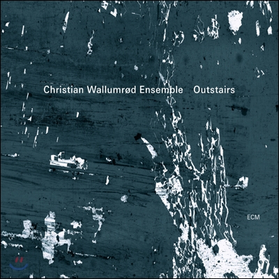 Christian Wallumrod Ensemble - Outstairs