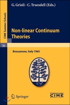 Non-Linear Continuum Theories: Lectures Given at a Summer School of the Centro Internazionale Matematico Estivo (C.I.M.E.), Held in Bressanone (Bolza