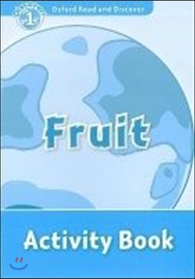 Oxford Read and Discover: Level 1: Fruit Activity Book