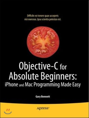 Objective-C for Absolute Beginners: Iphone, iPad and Mac Programming Made Easy