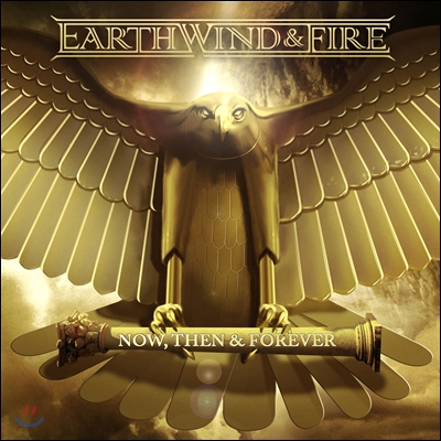 Earth, Wind & Fire - Now, Then & Forever [Deluxe Edition]