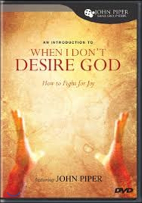 When I Don&#39;t Desire God