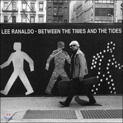 Lee Ranaldo - Between The Times And The Tides