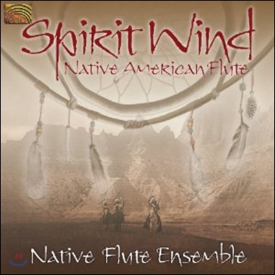 Native Flute Ensemble - Spirit Wind, Native American Flute