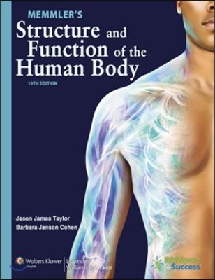 Memmler&#39;s Structure and Function of the Human Body