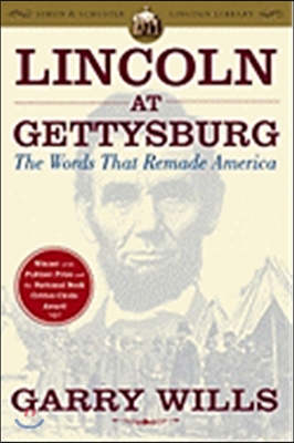 Lincoln at Gettysburg: The Words That Remade America