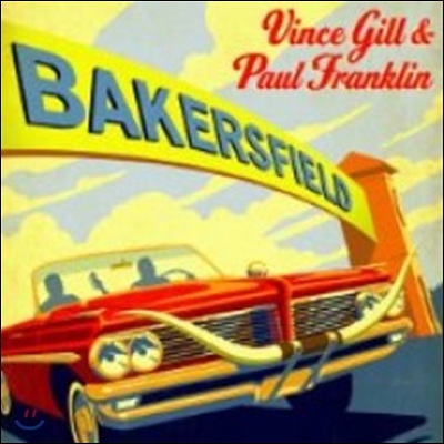 Vince Gill &amp; Paul Franklin - Bakersfield